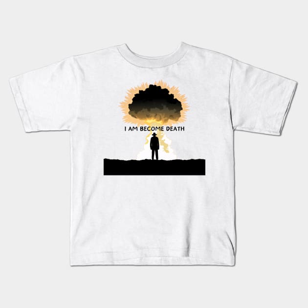 "I am become death" - Oppenheimer Quote Kids T-Shirt by SimpliPrinter